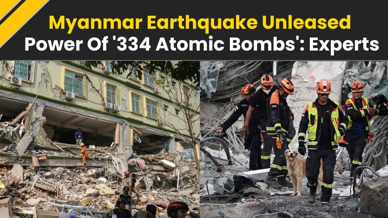Myanmar Earthquake: Myanmar Quake Released Energy Of 334 Atomic Bombs, Expert Warns Of Aftershocks