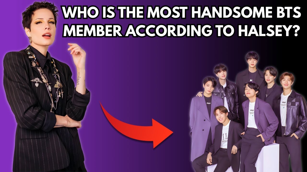 Halsey's Ranks the Most Handsome BTS Members—Number 2 Shocks Netizens!