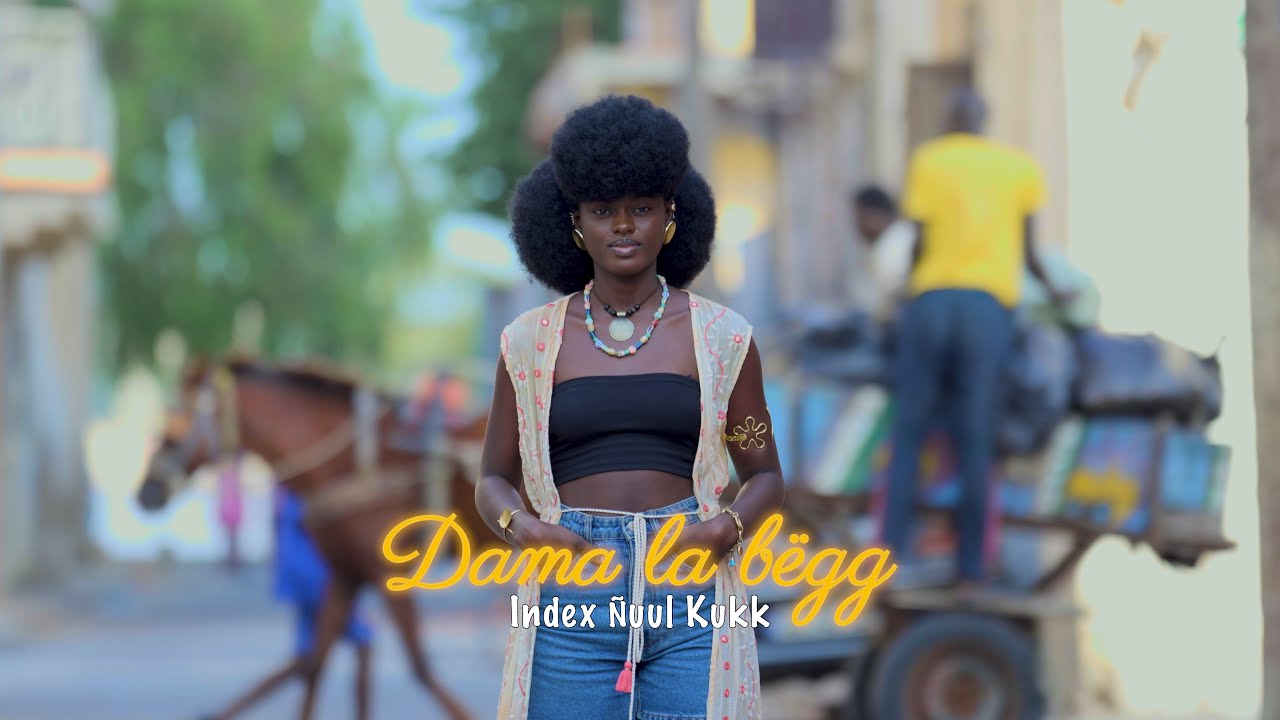 Index Ñuul Kukk - Dama La Bëgg  (Clip officiel)