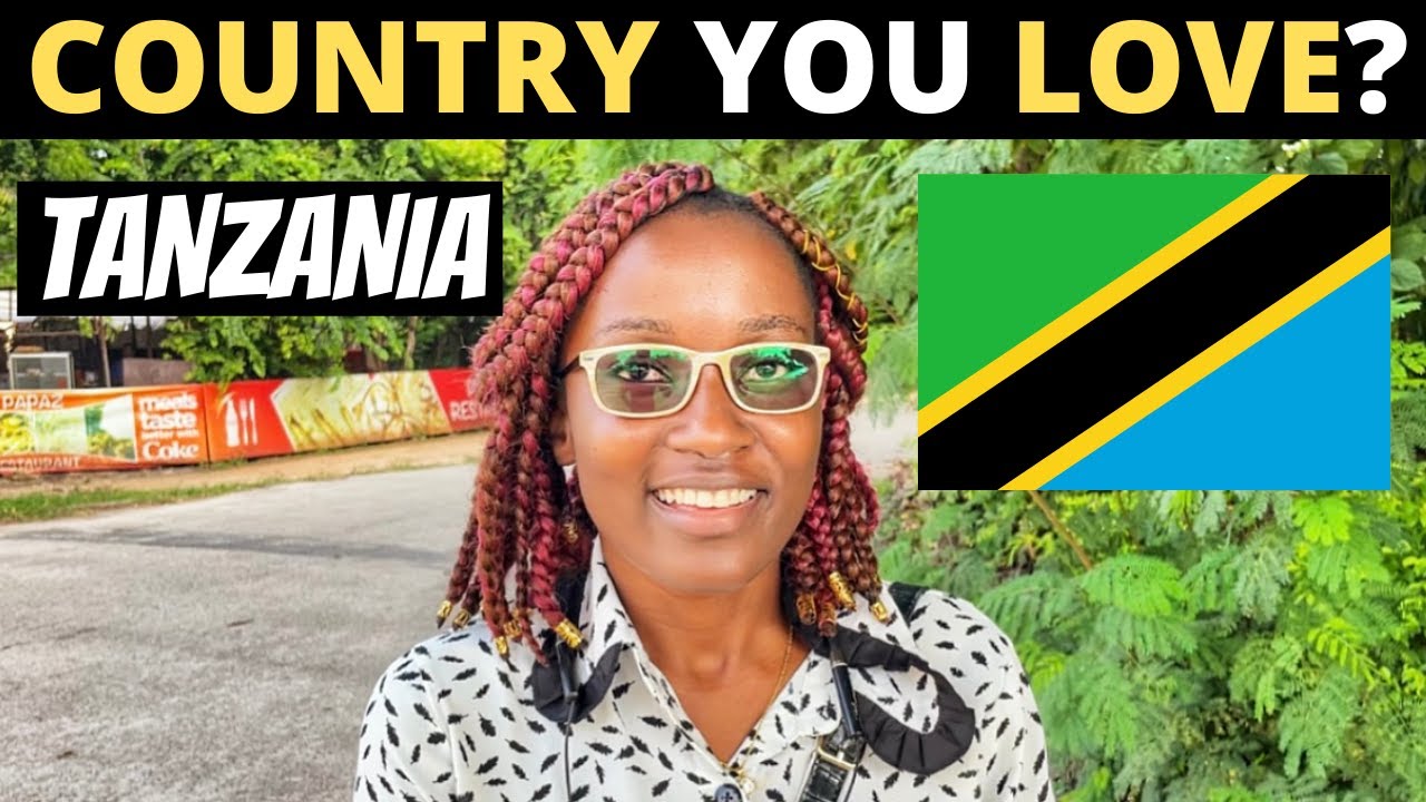 Which Country Do You LOVE The Most? | TANZANIA