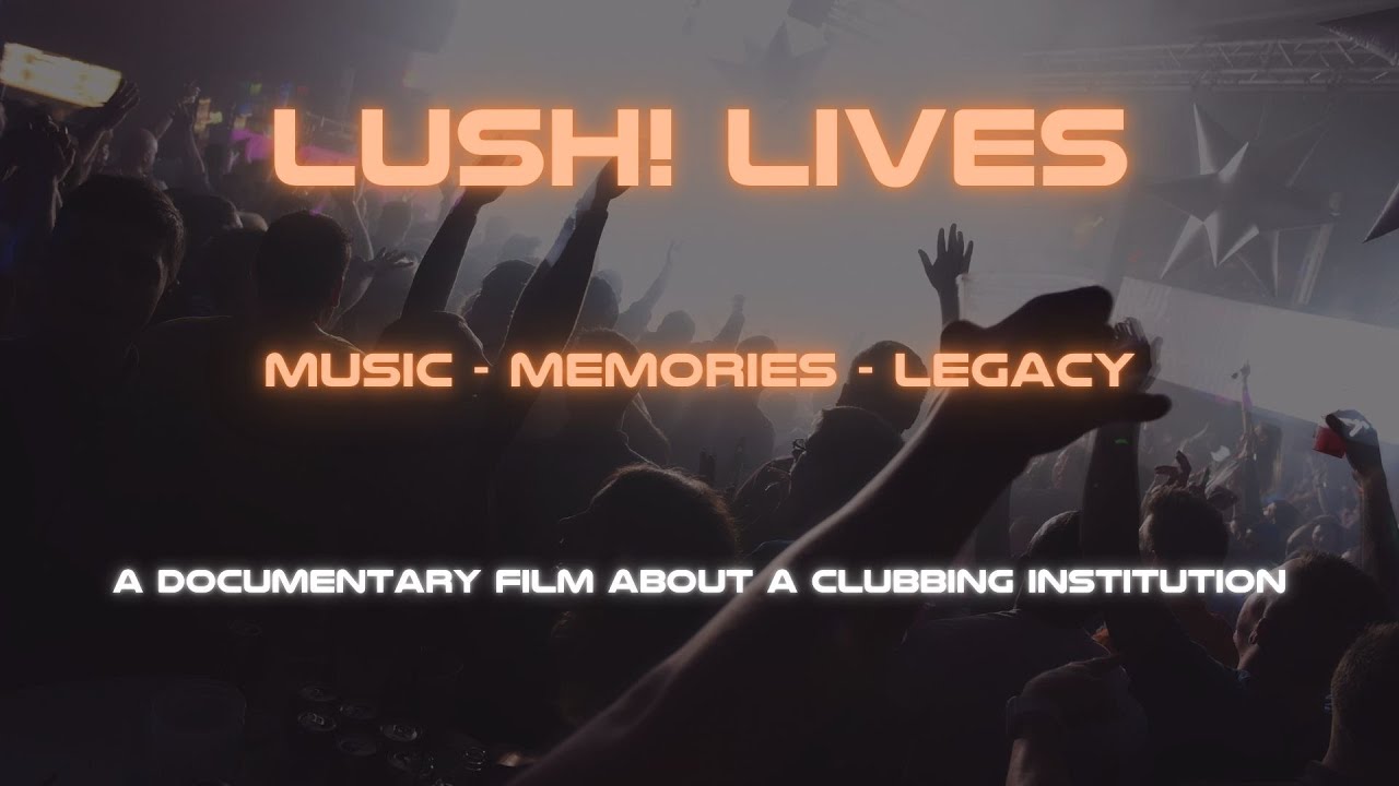 Lush! Lives  - The Film about the club night at Kelly's, Portrush
