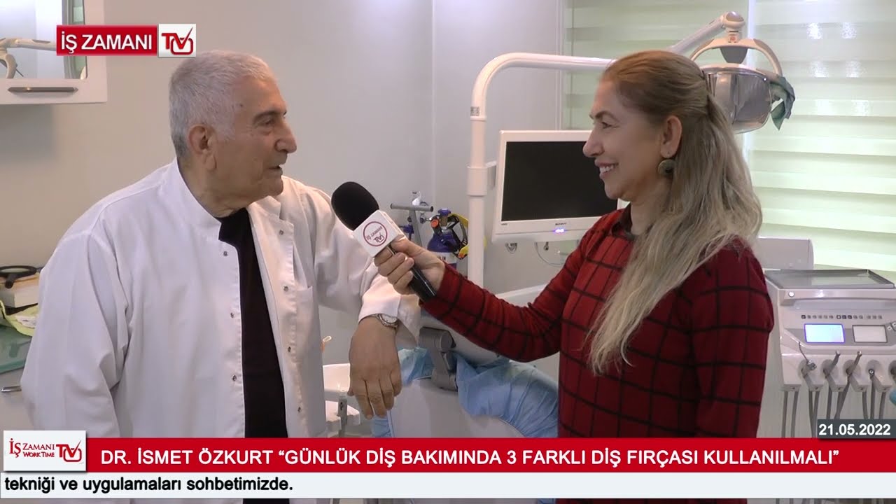DR  İSMET ÖZKURT “GÜNLÜK DİŞ BAKIMINDA 3 FARKLI DİŞ FIRÇASI KULLANILMALI”