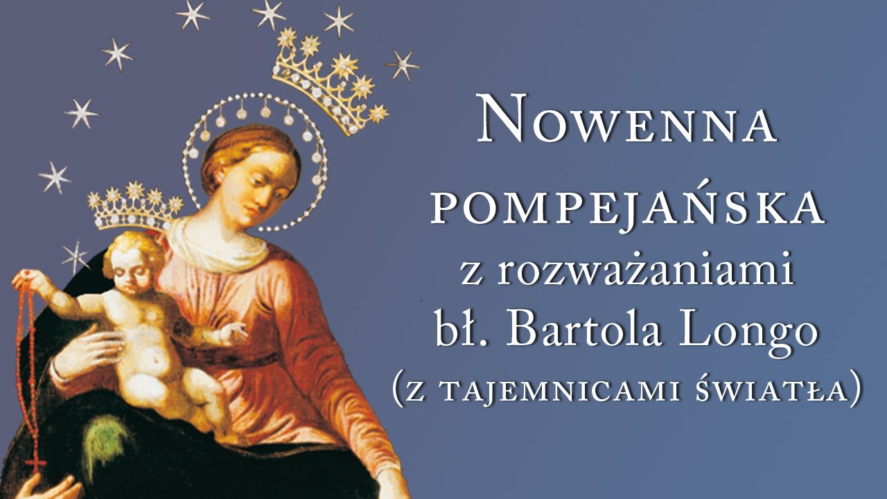 Nowenna pompejańska z rozważaniami bł. Bartola Longo - z tajemnicami światła