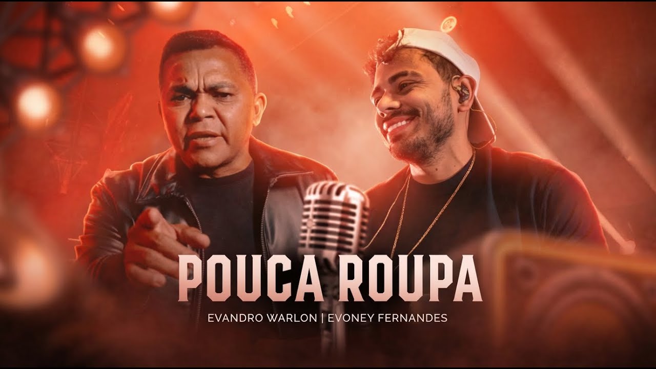 Pouca Roupa - Evandro Warlon & Evoney Fernandes