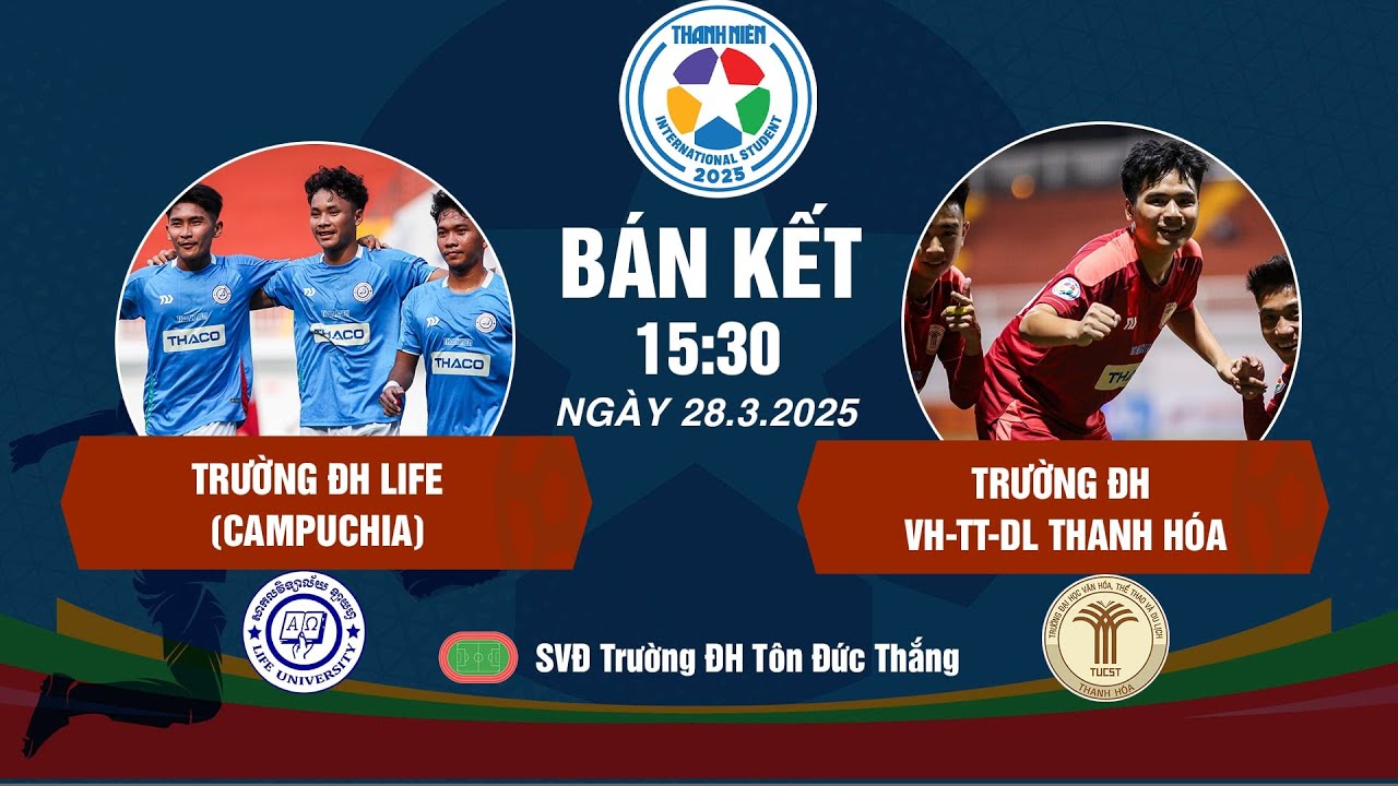 Semifinal Life University (LU) -Thanh Hoa University of Culture, Sports, and Tourism (TUCST)