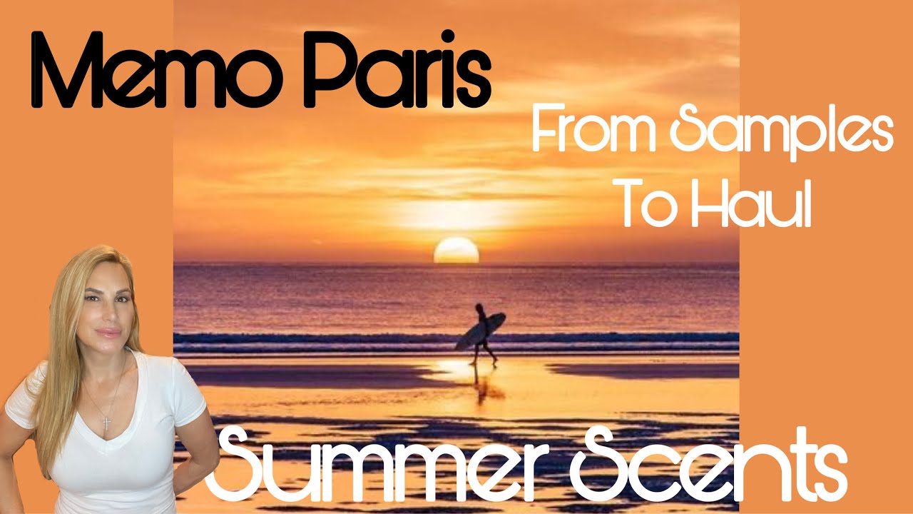 Memo Paris ~ From Samples To Haul ~ Summer Scents