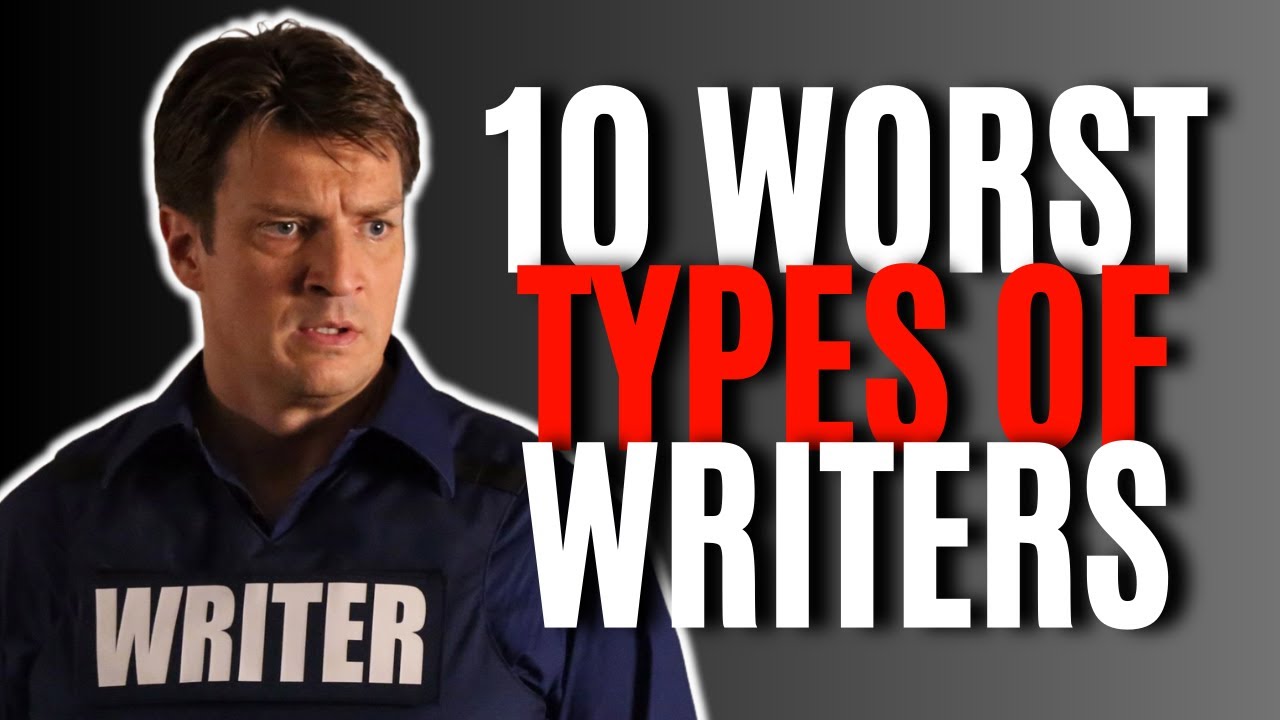 10 WORST Types of Writers (Writing Advice)