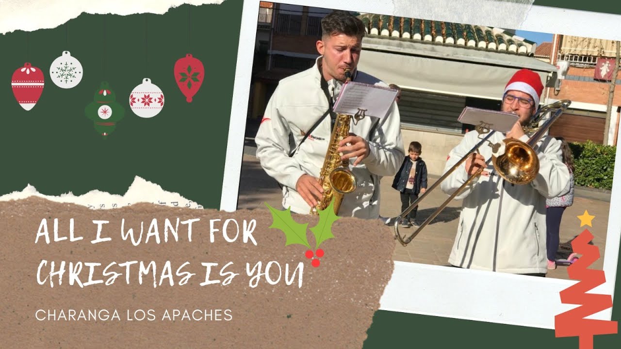 ALL I WANT FOR CHRISTMAS IS YOU - Charanga Los Apaches