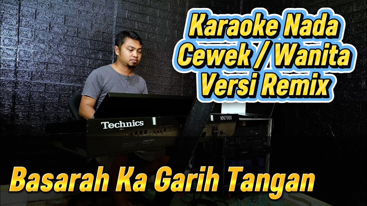BASARAH KA GARIH TANGAN ( FAUZANA ) Versi Remix - Karaoke/Lirik Nada WANITA