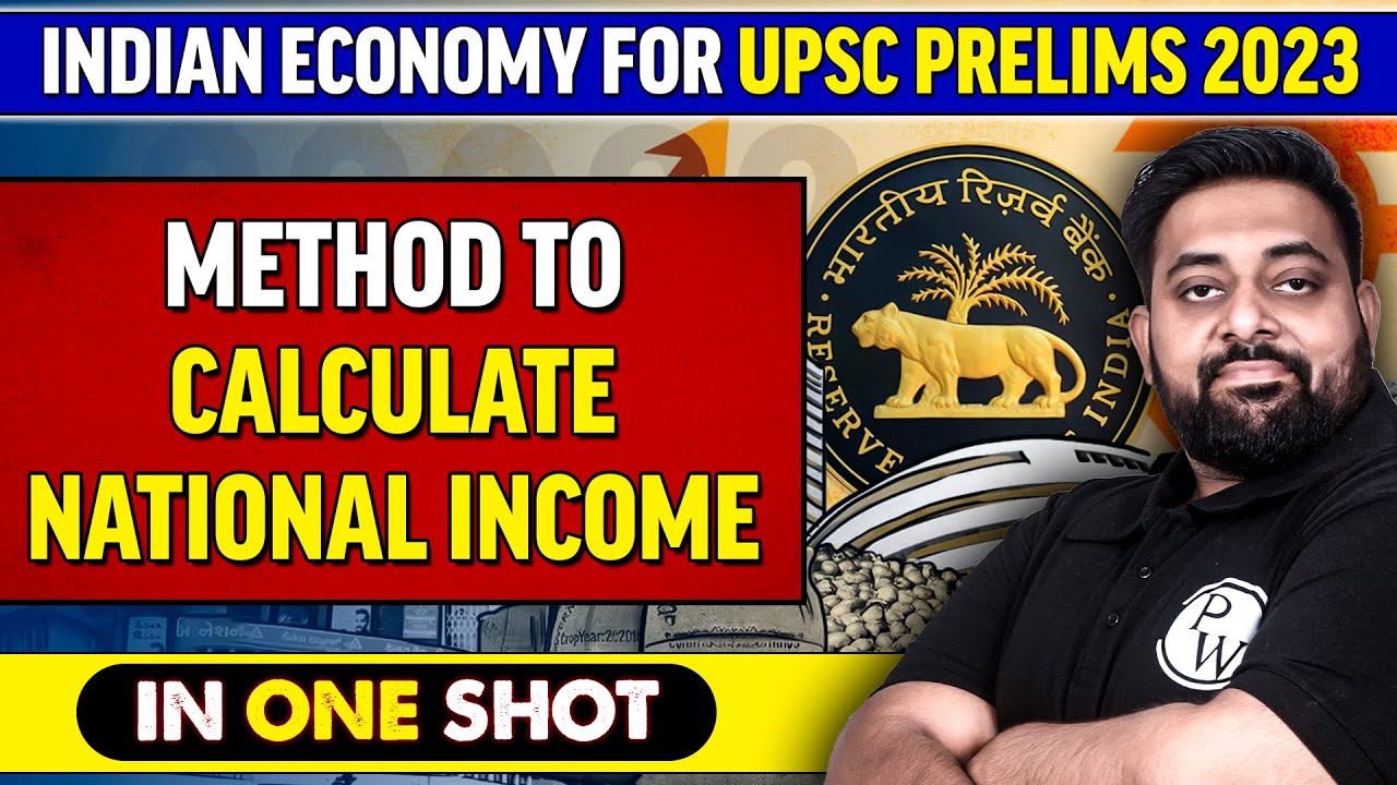 Methods to Calculate National Income | Indian Economy for UPSC CSE | UPSC Wallah