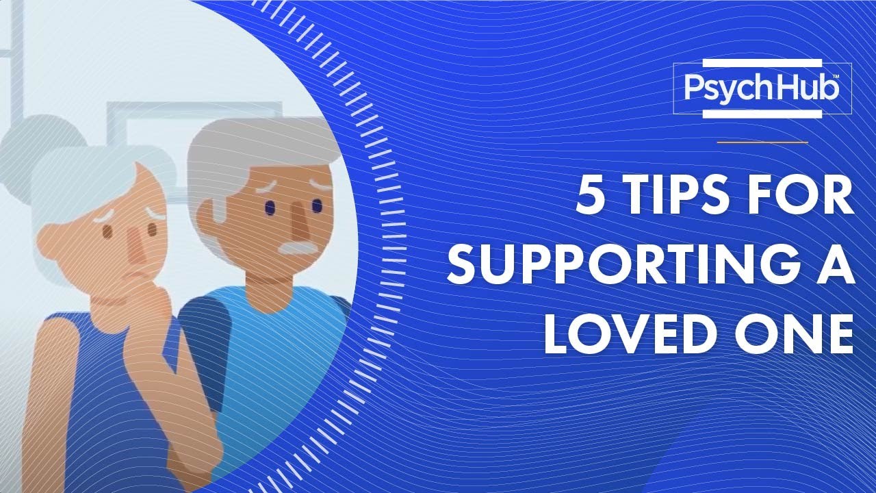 5 Tips for Supporting a Loved One