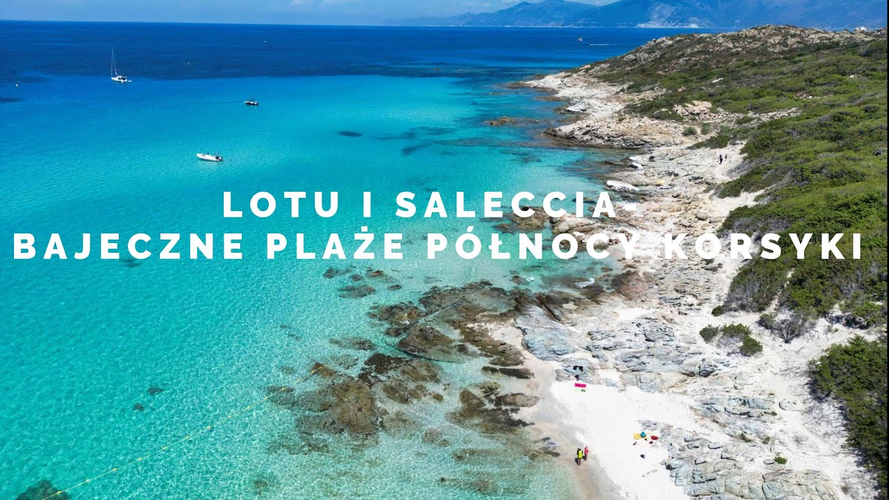 🇫🇷 KORSYKA,  LOTU I SALECCIA-NAJPIĘKNIEJSZE PLAŻE P&Oacute;ŁNOCNEJ KORSYKI