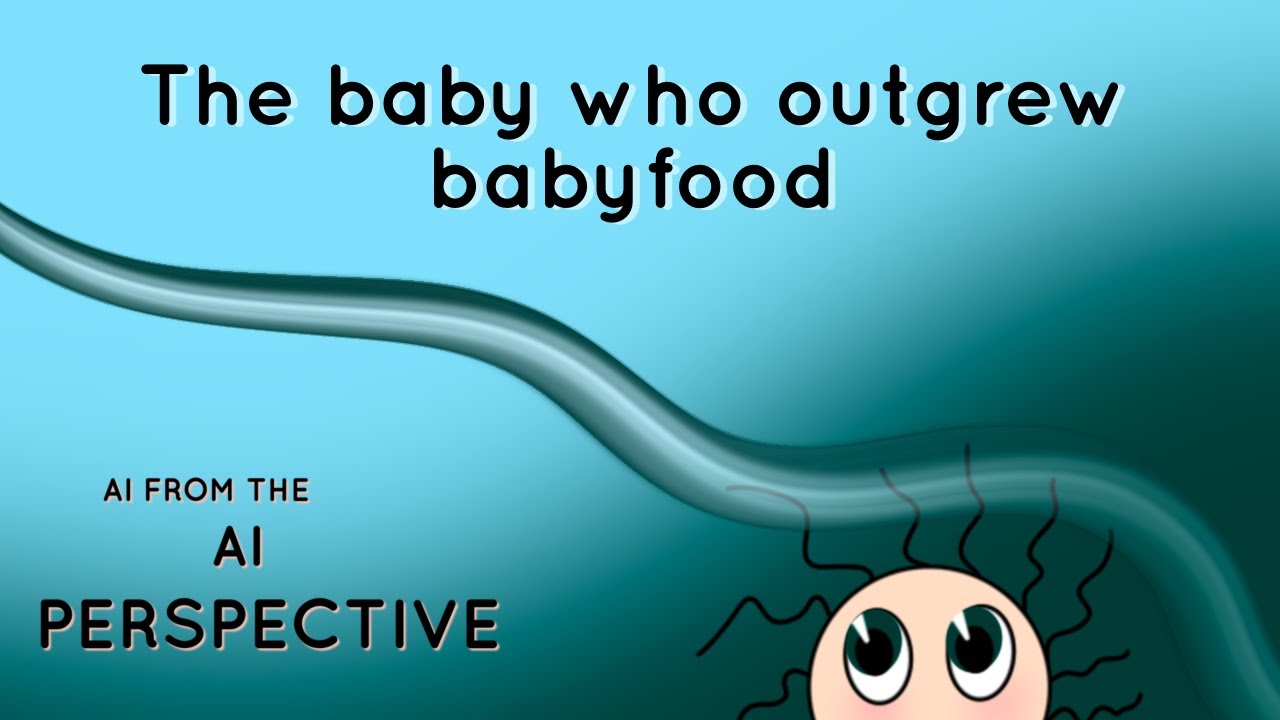 The Baby Who Outgrew Babyfood | Ep 18 | AI from the AI Perspective