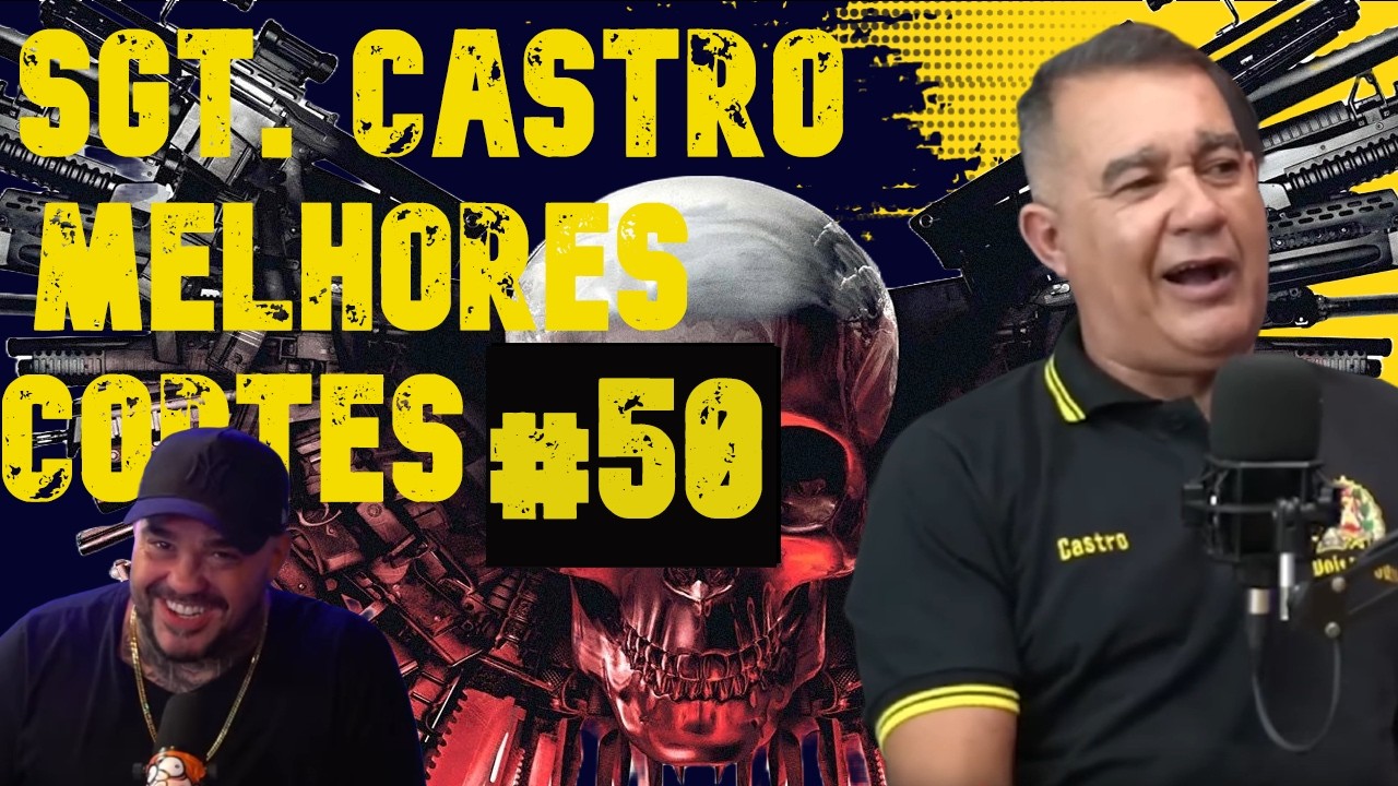 SGT CASTRO MELHORES MOMENTOS PODCAST #50