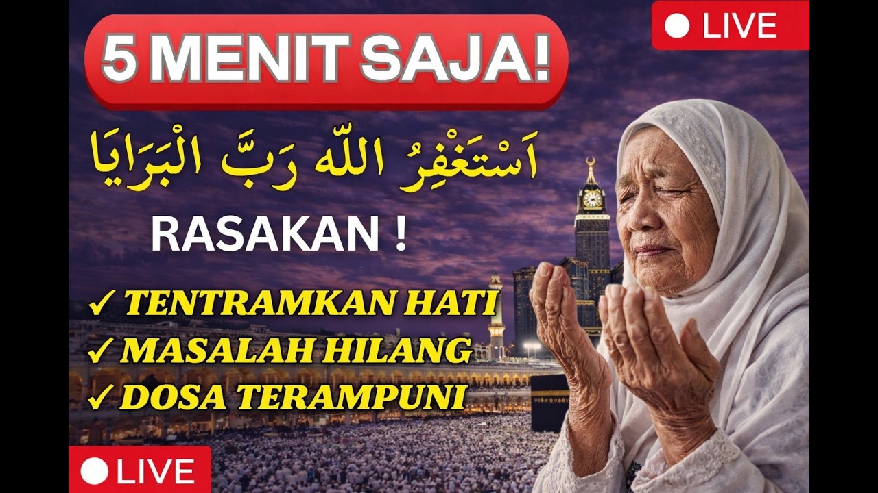 🔴 PUTAR 5 MENIT SAJA ! RAYAKAN DAHSYATNYA ZIKIR ISTIGHFAR TAUBAT NASUHA ✓ TENTRAMKAN HATI