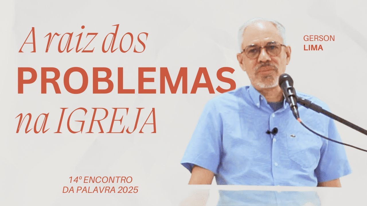 1/2 A raiz dos problemas na igreja | Gerson Lima
