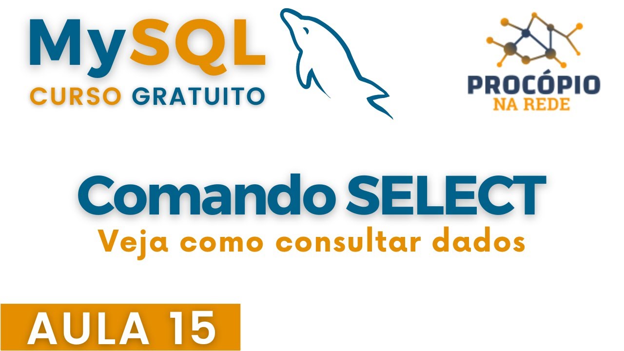 SQL: Aula 15 - Consultando dados com SELECT