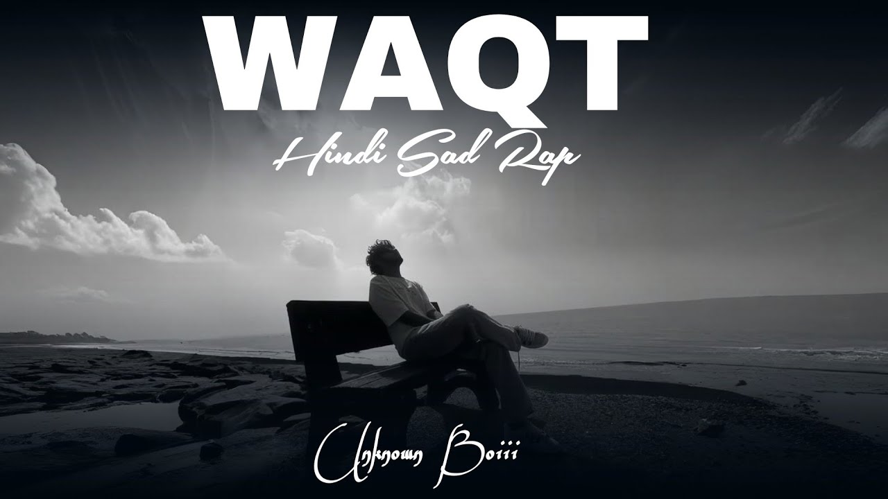 &ldquo;WAQT &ndash; Sad Hindi Rap 2025 | Real Talk &times; Motivation &times; Struggle&rdquo;
