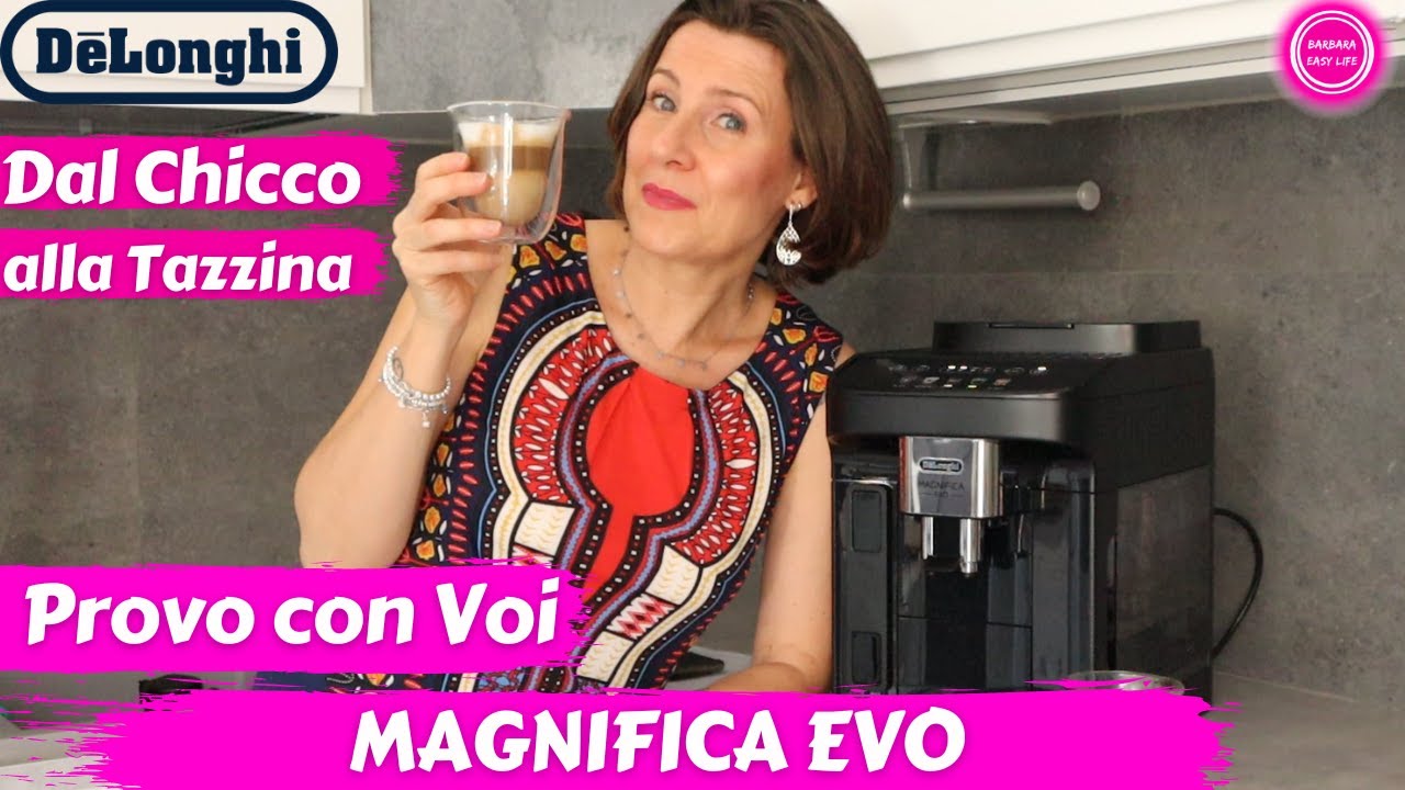 Recensione Magnifica Evo De'Longhi | Barbara Easy Life