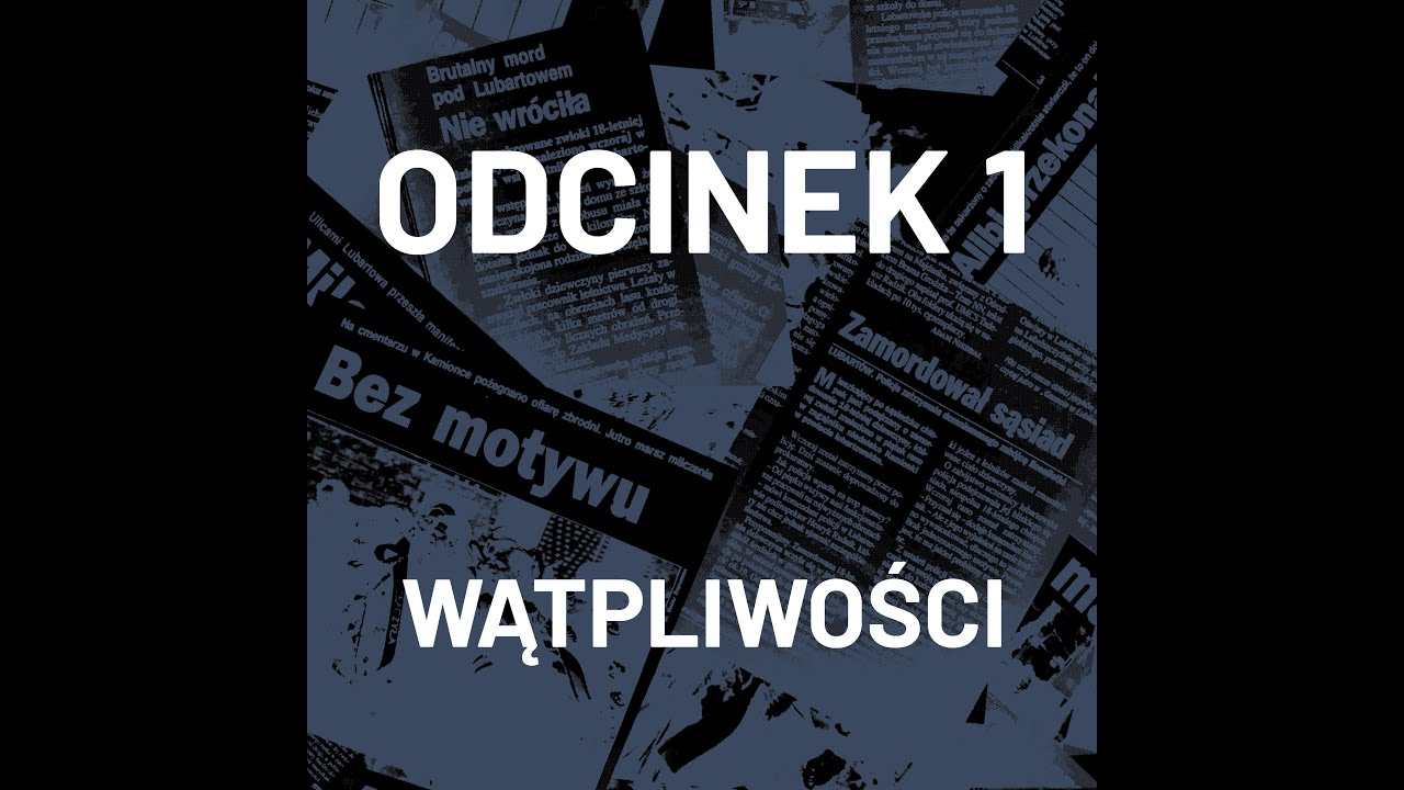 Odcinek 1: Wątpliwości | KTO ŚPI SPOKOJNIE – podkast reporterski