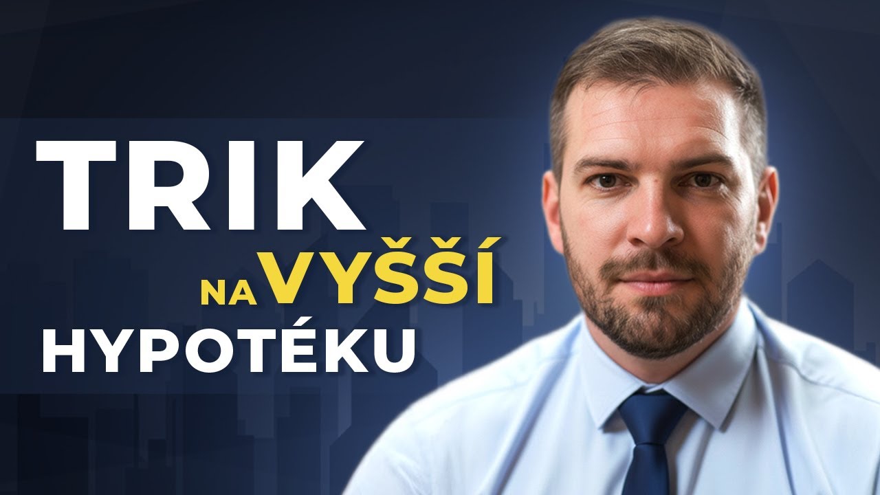 Jak získat VYŠŠÍ HYPOTÉKU v roce 2026 !
