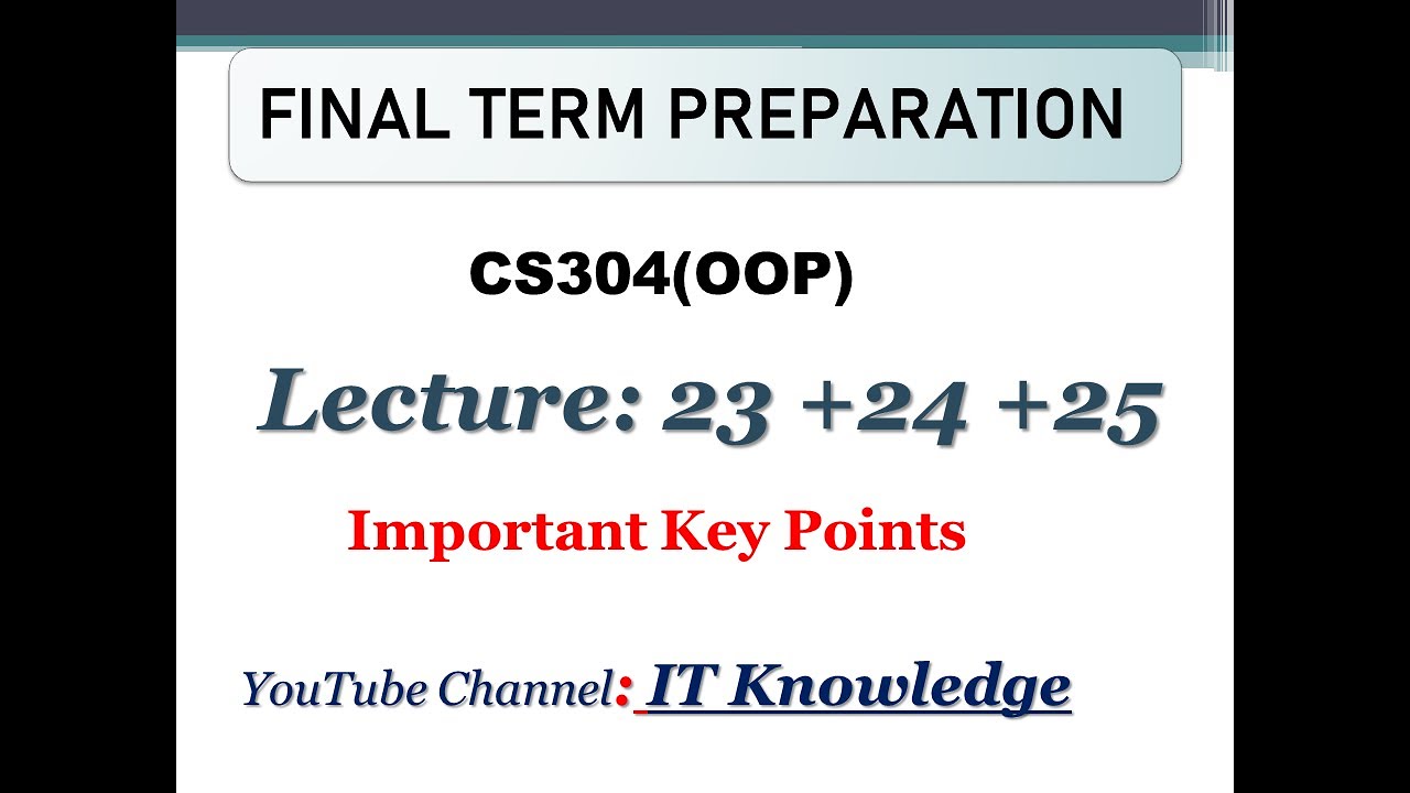 CS304 Final Term Preparation || Lecture 23 + 24 +25