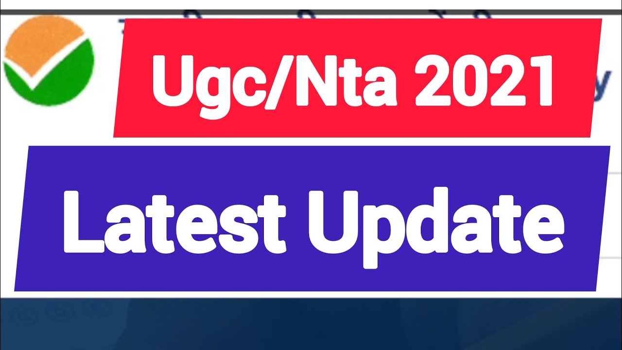 Ugc/Nta Latest Update 2021 / csir-ugc important update 2021
