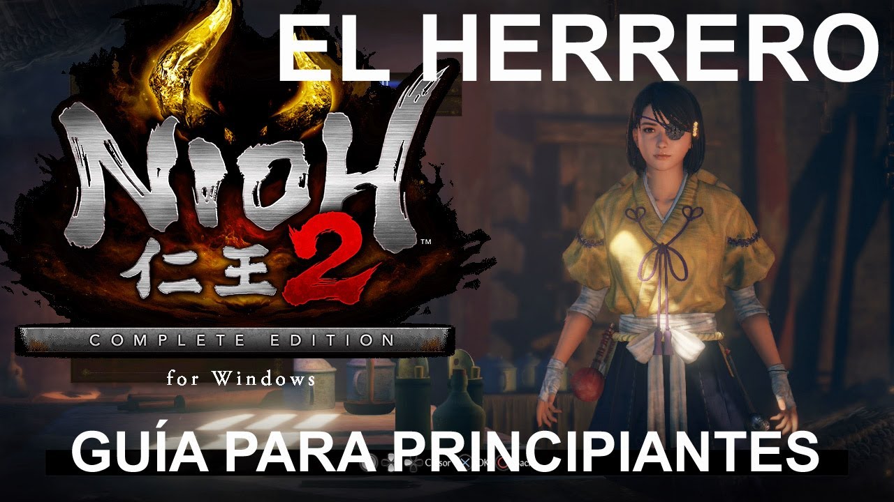 Nioh 2 El herrero. Guía para principiantes.