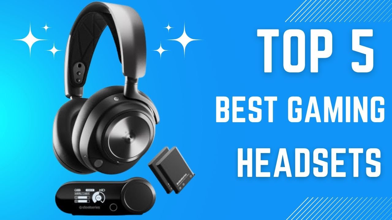 Top 5 Best Gaming Headsets in 2025