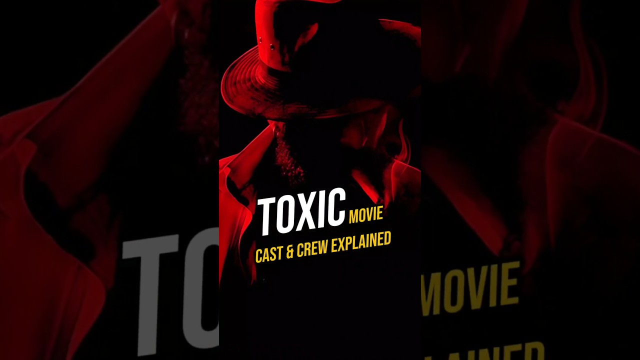 Toxic Movie Cast and Crew Explained🔥🤯 #shorts #toxicmovie #kannadacinema #yash