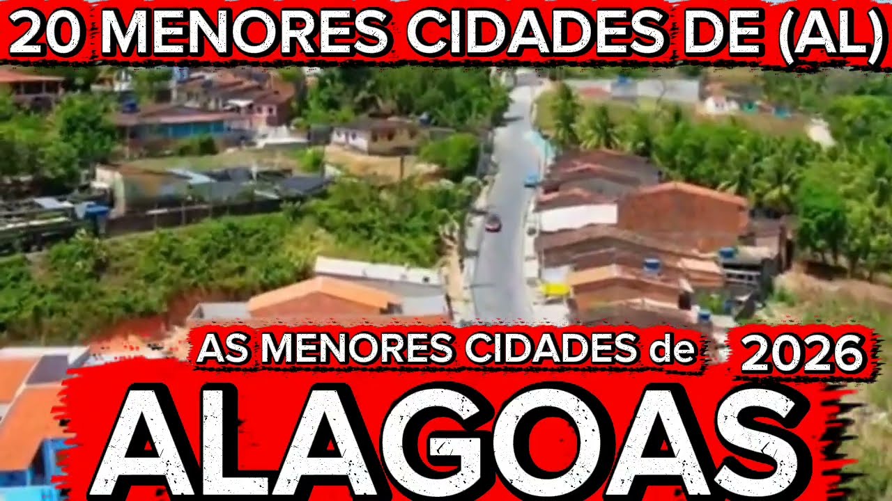 CONHEÇA 20 MENORES CIDADES de ALAGOAS 2026 [Lista Atualizada]