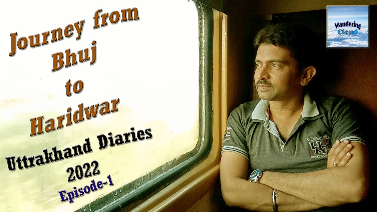 Journey from Bhuj to Haridwar- Chandani Chowk (Old Delhi)- Uttrakhand Diaries 2022- Episode-1