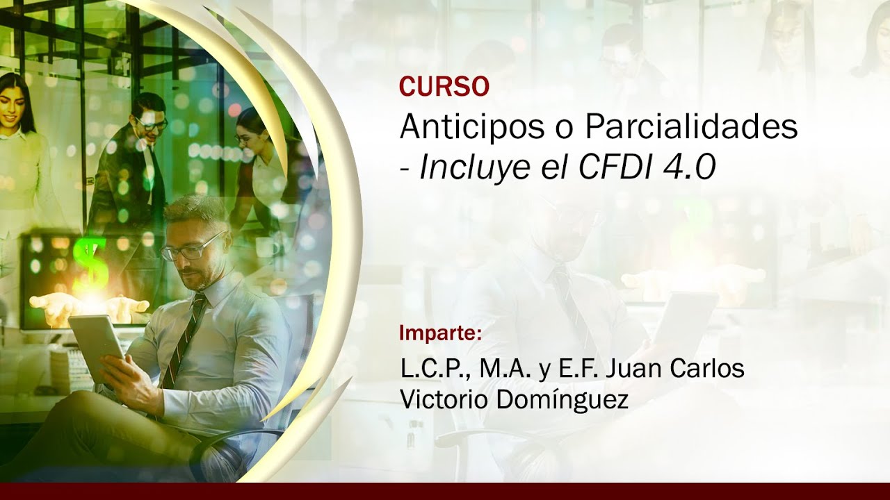 Anticipos o Parcialidades. Incluye el CFDI 4.0