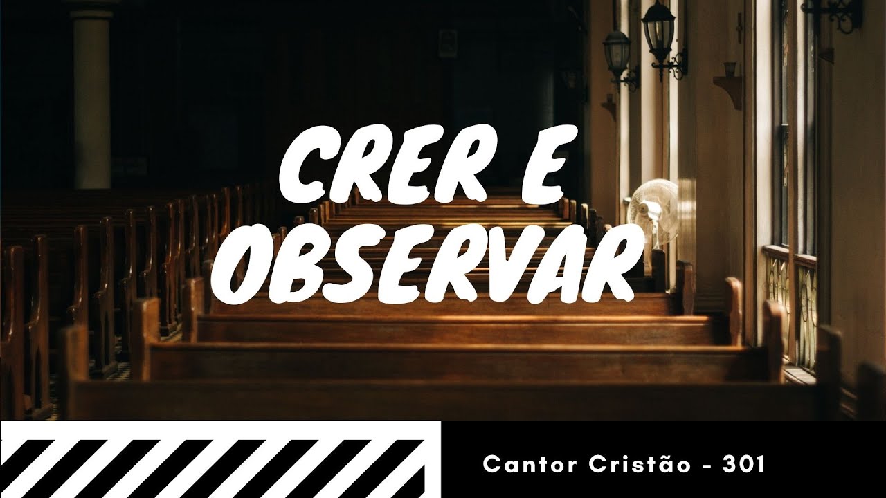 Cantor Cristão - 301| Crer e Observar | Legendado