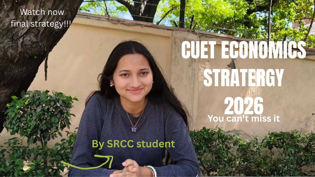 CUET ECONOMICS STRATEGY 2026 | BY SRCC STUDENT | MUST WATCH NOW !!!