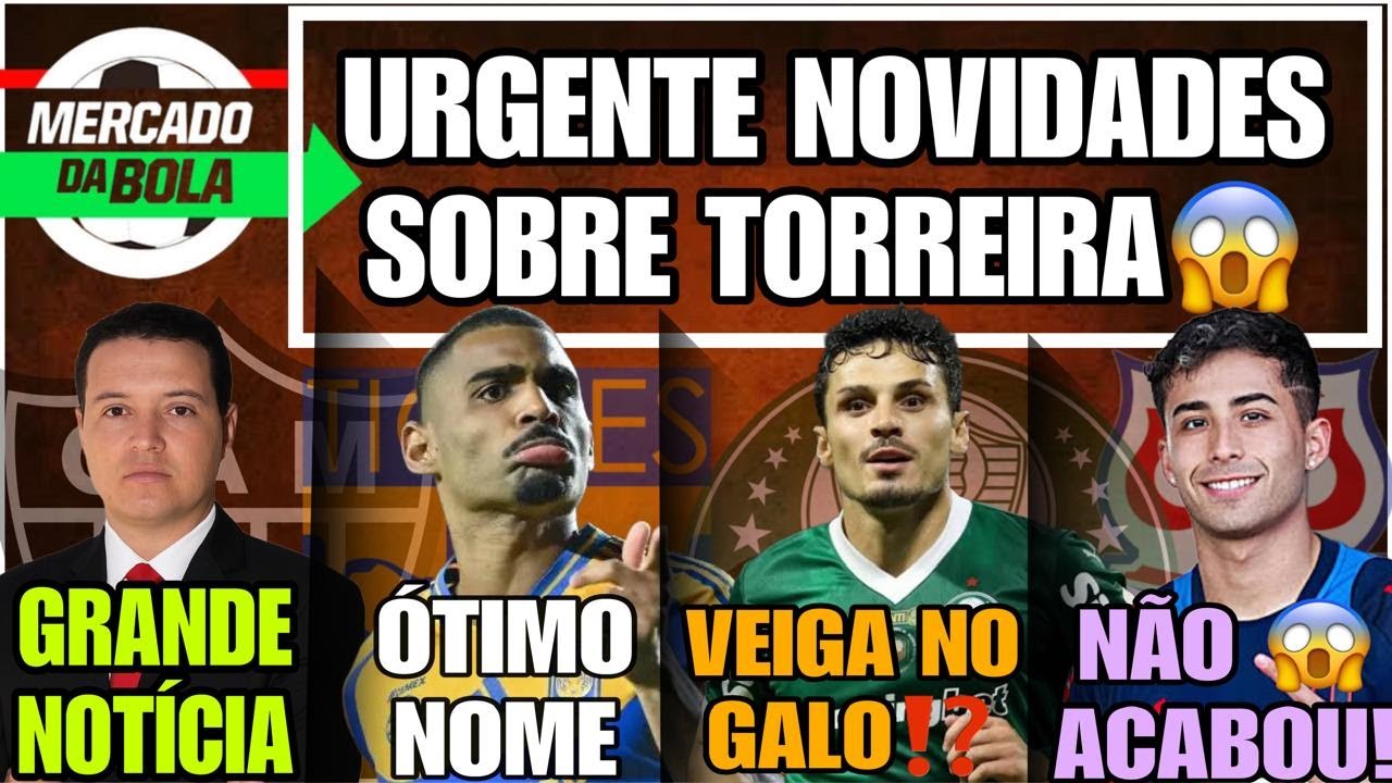 🌟 GRANDE NOTÍCIA🚨URGENTE TORREIRA🔥VEIGA NO GALO?3️⃣ ASSADI ACABOU?⚫ JOAQUIM BOM NOME🤑MENINO VALOR