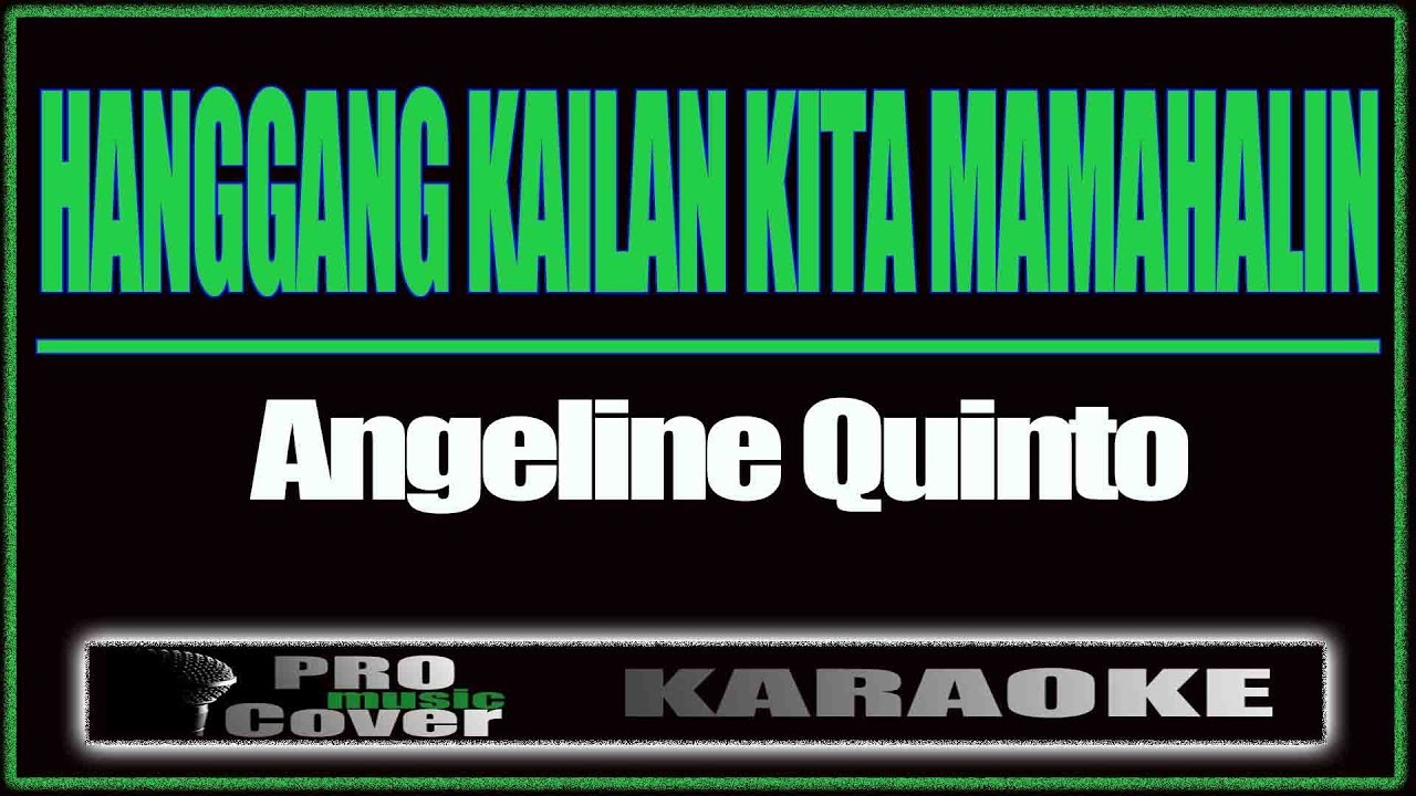 Hanggang Kailan Kita Mamahalin - ANGELINE QUINTO (KARAOKE)