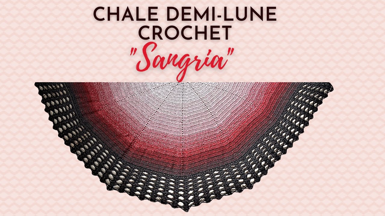TUTO CHALE au CROCHET : Châle estival demi-lune 