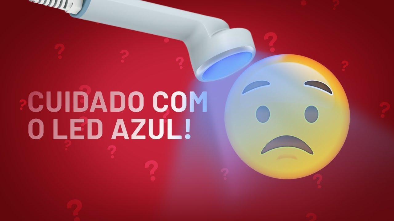 CUIDADO com o LED azul!