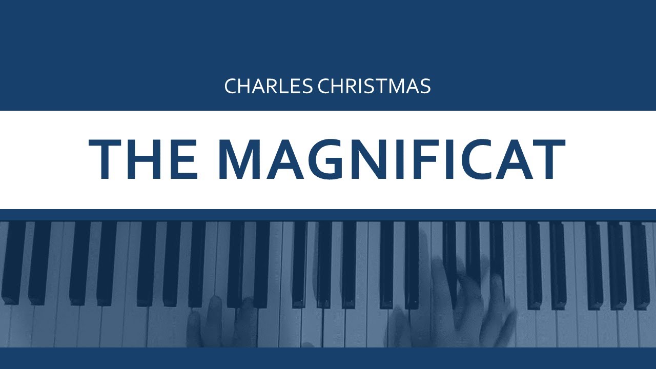 The Magnificat - Charles Christmas (Voice, Piano, Music Sheet, Chords, Lyrics)