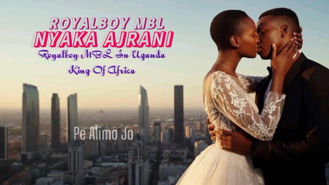 Nyaka Ajrani - Royalboy MBL Music 🇺🇬 (Official Music Audio Lyrics Video)