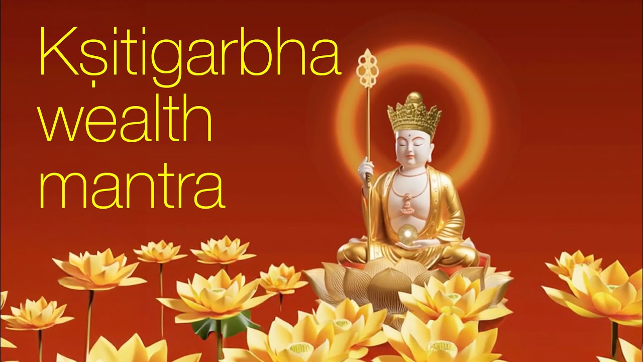 Kṣitigarbha Wealth Mantra: Powerful Buddhist Chant for Abundance & Prosperity