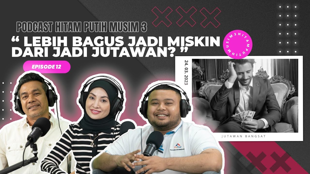 JUTAWAN B4NGS4T?! EP 12 - [PODCAST HITAM PUTIH KEHIDUPAN MUSIM 3]