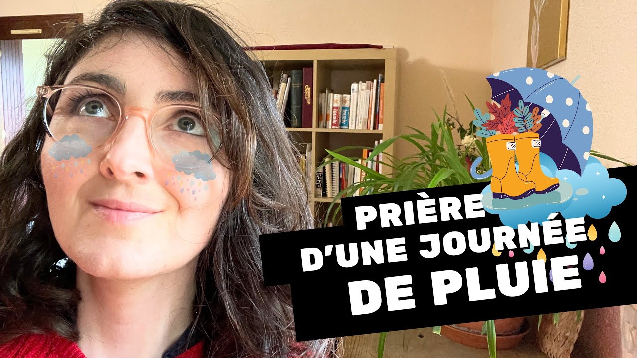 PRIÈRE D’UNE JOURNÉE DE PLUIE ☔️