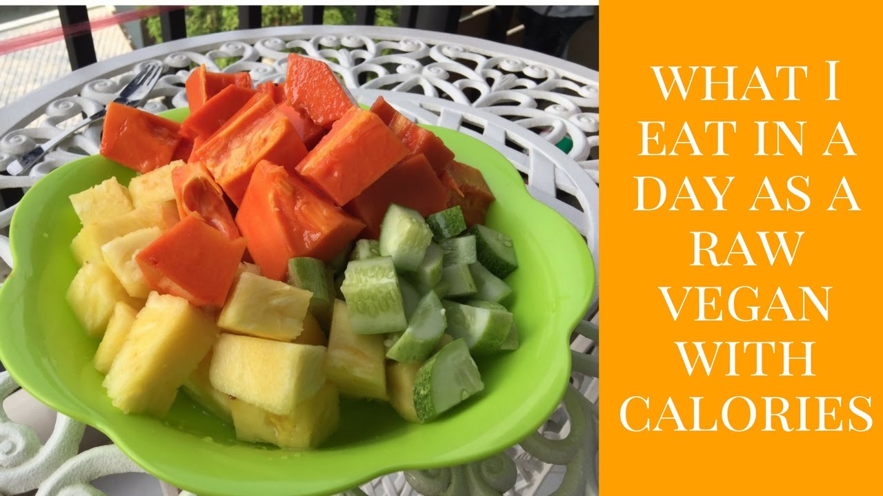 WHAT I EAT AS A HIGH CARB RAW VEGAN WITH CALORIES #Day 1