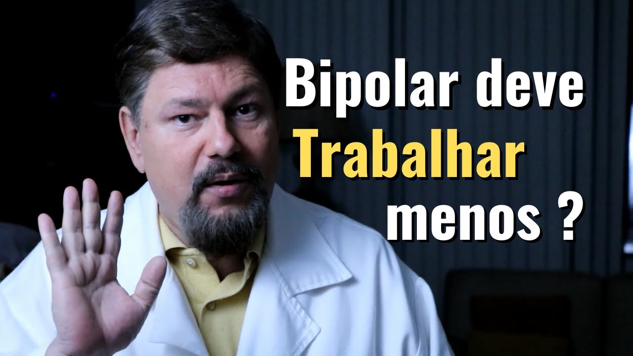 BIPOLAR DEVE TRABALHAR MENOS? SAIBA O PORQUÊ! #dreduardoadnet
