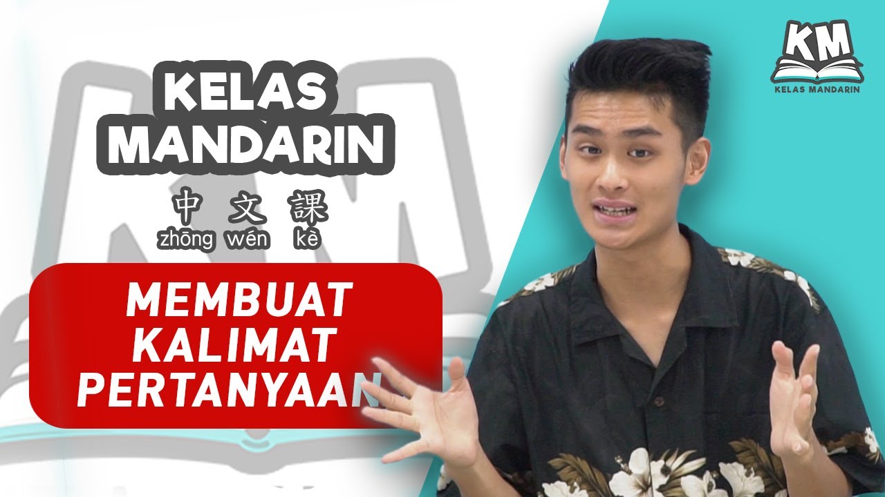 CARA Membuat KALIMAT PERTANYAAN dalam MANDARIN │Apa, Kenapa, Kapan, Dimana, Siapa