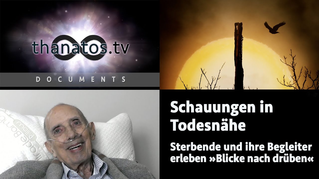 Schauungen in Todesnähe | Sterbende und ihre Begleiter erleben »Blicke nach drüben« • Dokumentation