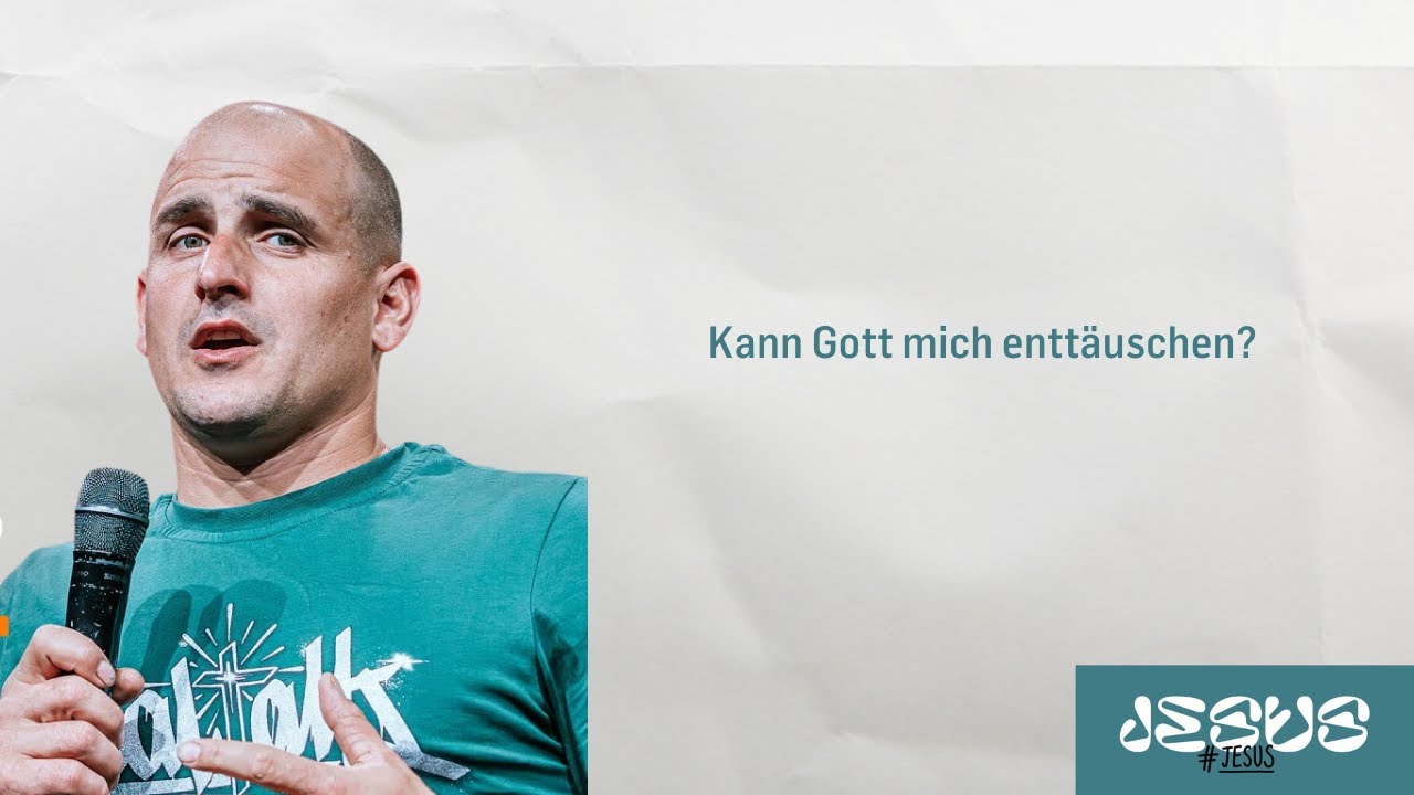 Kann Gott mich enttäuschen?