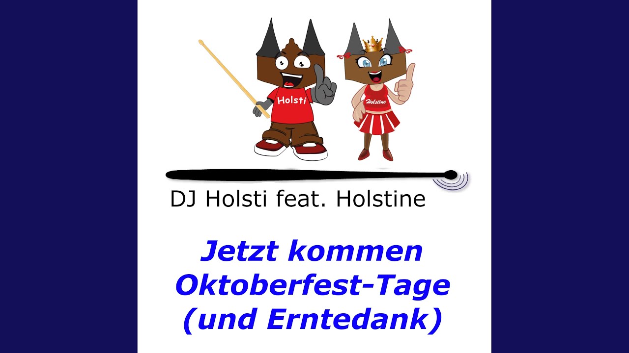 Jetzt kommen Oktoberfest-Tage (und Erntedank) (feat. Holstine)